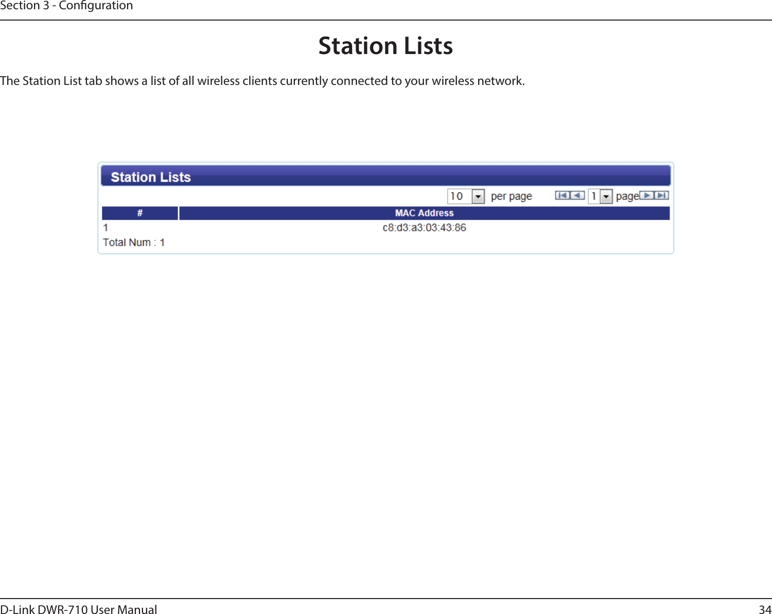 34D-Link DWR-710 User ManualSection 3 - CongurationThe Station List tab shows a list of all wireless clients currently connected to your wireless network. Station Lists