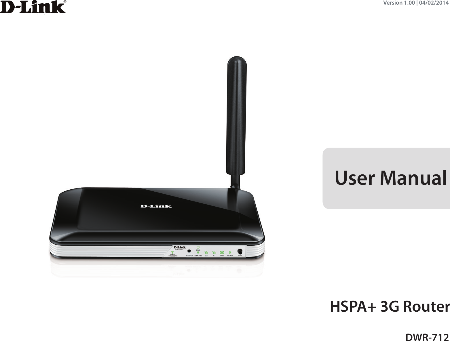 Version 1.00 | 04/02/2014User ManualDWR-712HSPA+ 3G Router