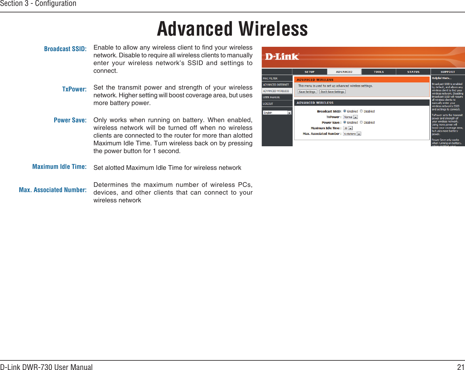 21D-Link DWR-730 User ManualSection 3 - ConﬁgurationAdvanced Wireless                                            Broadcast SSID:   TxPower:    Power Save:      Maximum Idle Time:   Max. Associated Number: