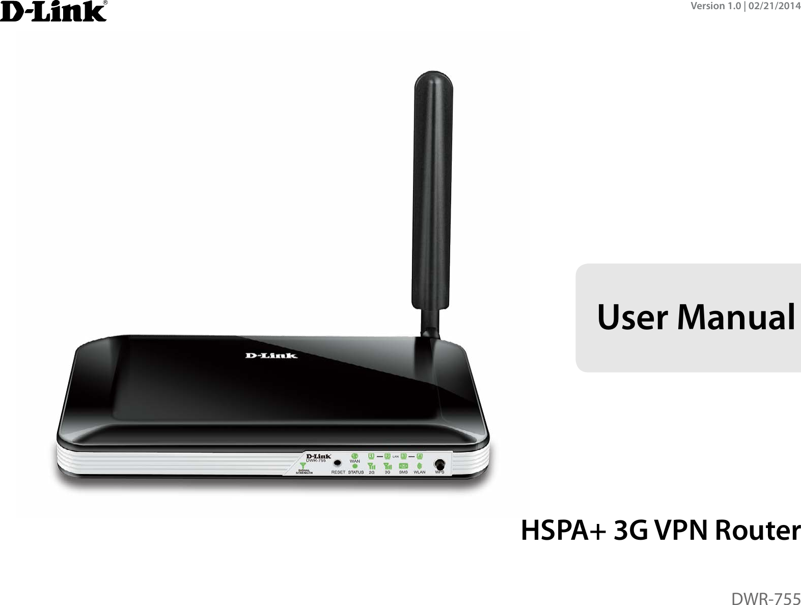 Version 1.0 | 02/21/2014DWR-755User ManualHSPA+ 3G VPN Router