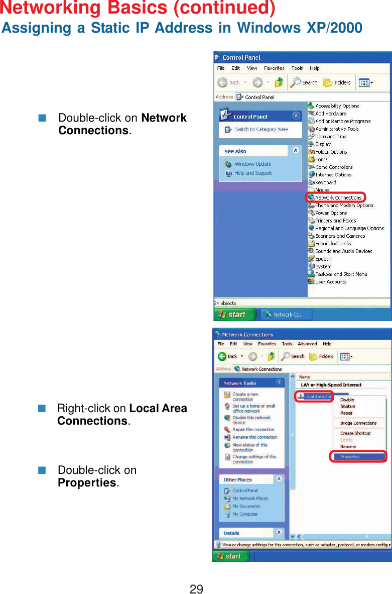 29Double-click on NetworkConnections.Double-click onProperties.Right-click on Local AreaConnections.Networking Basics (continued)Assigning a Static IP Address in Windows XP/2000