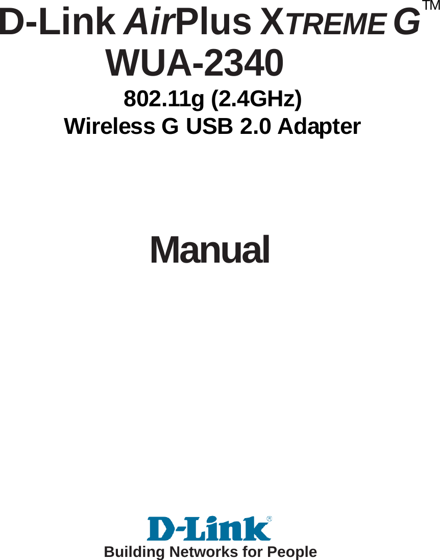 ManualBuilding Networks for People 802.11g (2.4GHz) Wireless G USB 2.0 AdapterWUA-2340 D-Link AirPlus XTREME GTM