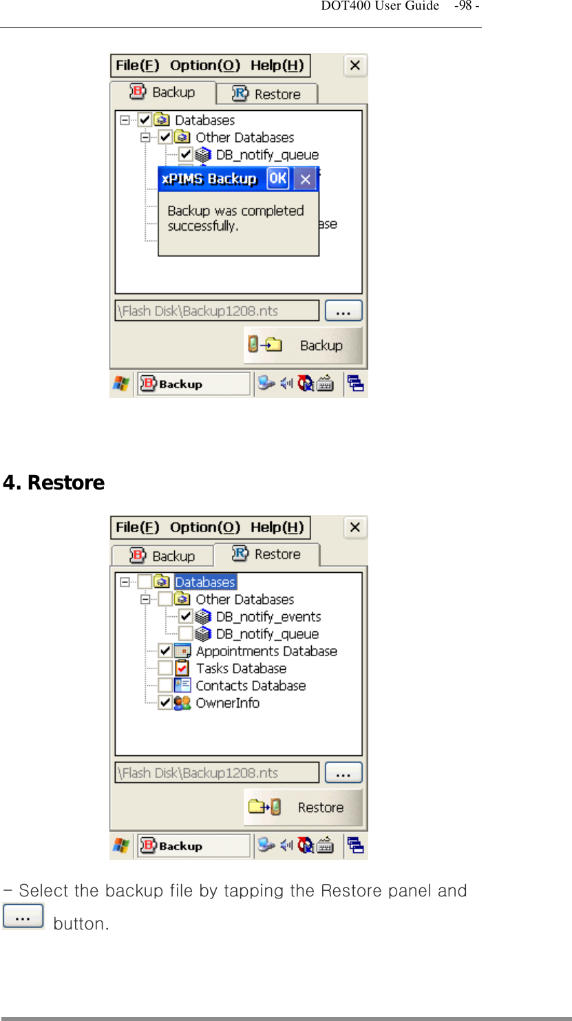   DOT400 User Guide    -98 -    4. Restore  - Select the backup file by tapping the Restore panel and  button.  