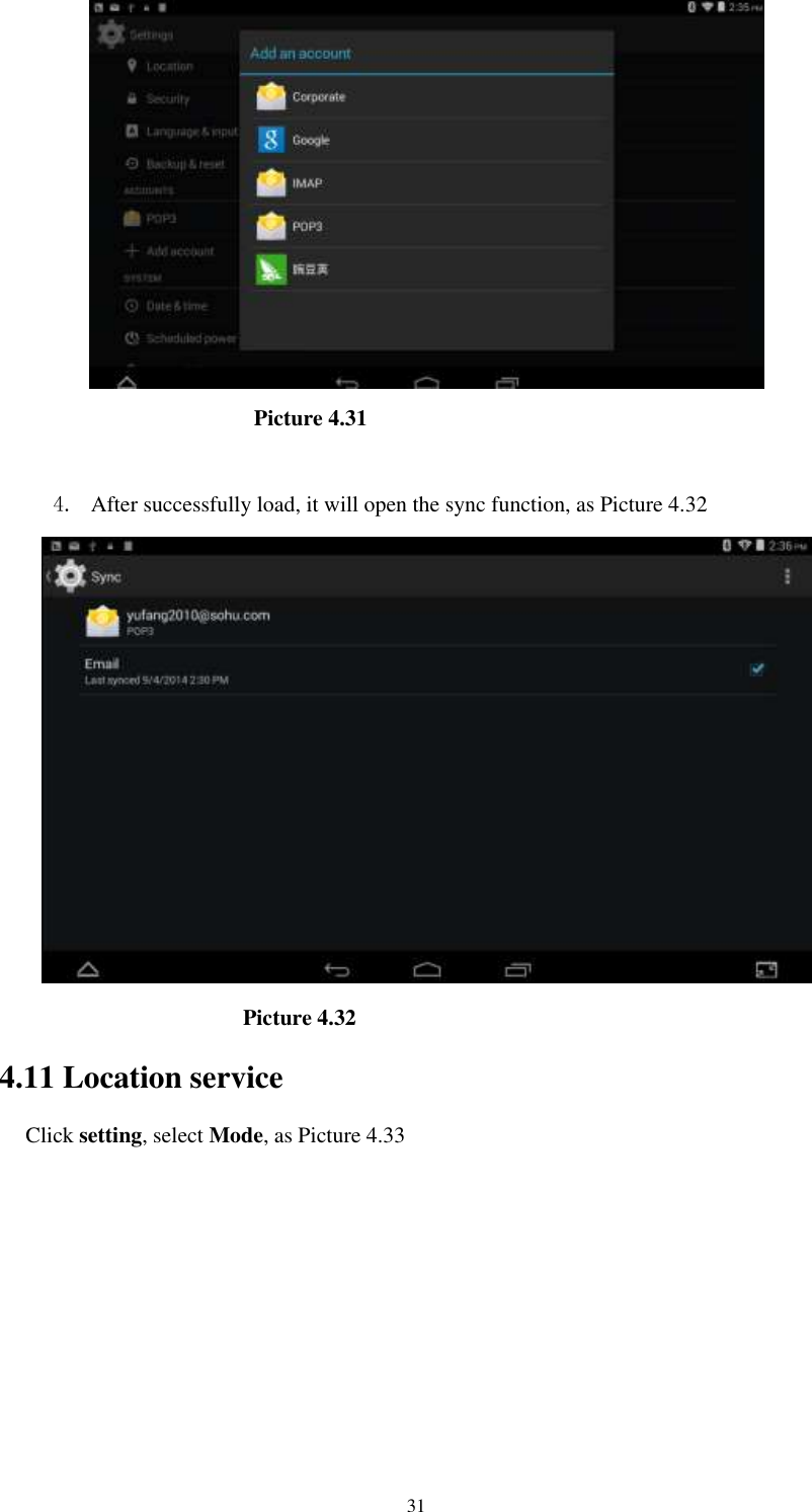      31                                                Picture 4.31  4. After successfully load, it will open the sync function, as Picture 4.32                                              Picture 4.32 4.11 Location service Click setting, select Mode, as Picture 4.33 