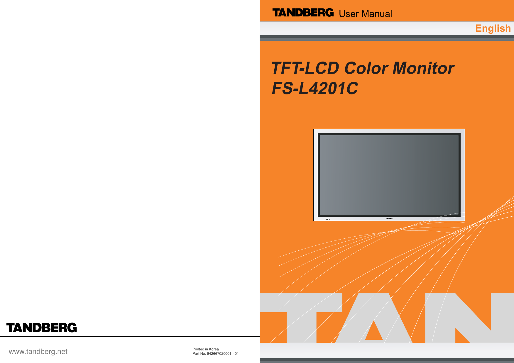 Printed in KoreaPart No. 942667020001 - 01TFT-LCD Color Monitor  FS-L4201CUser ManualEnglishwww.tandberg.net