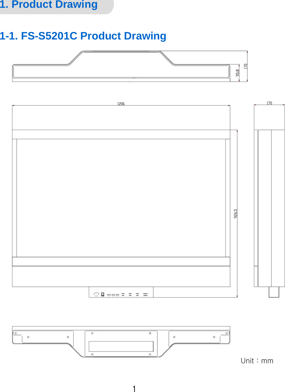 General Specification 1. Product Drawing1-1. FS-S5201C Product DrawingUnit : mm1