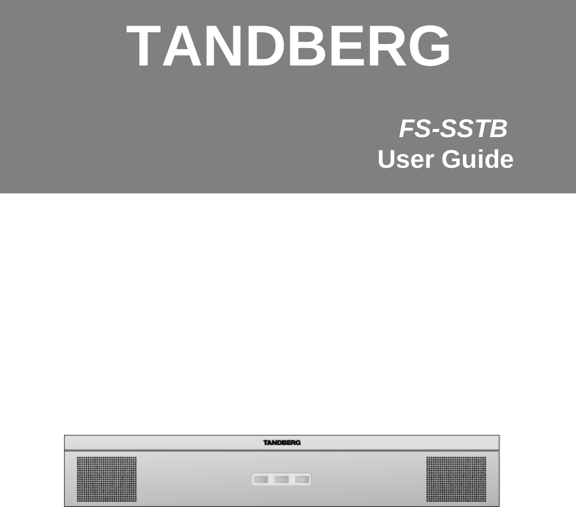 General Specification FS-SSTBUser GuideTANDBERG