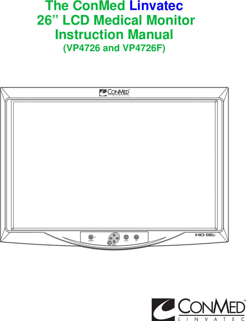 The ConMed Linvatec 26” LCD Medical MonitorInstruction Manual(VP4726 and VP4726F)
