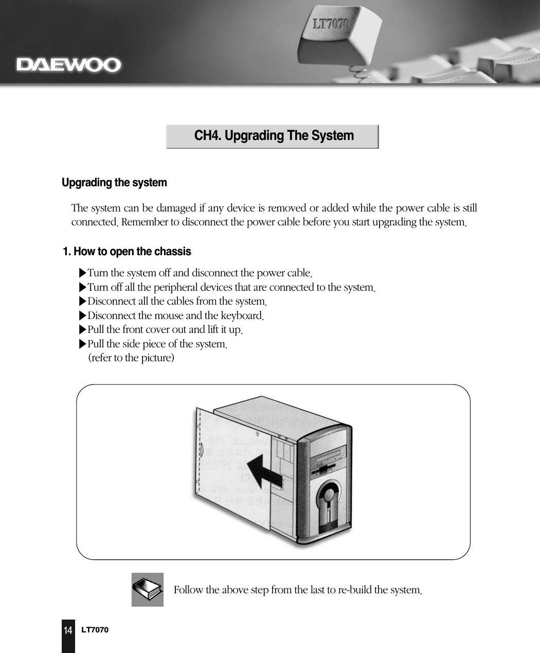 LT707014CH4. Upgrading The SystemUpgrading the system1. How to open the chassis