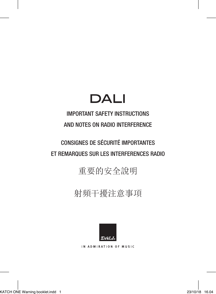 IMPORTANT SAFETY INSTRUCTIONSAND NOTES ON RADIO INTERFERENCE CONSIGNES DE SÉCURITÉ IMPORTANTESET REMARQUES SUR LES INTERFERENCES RADIO重要的安全說明射頻干擾注意事項DALIKATCH ONE Warning booklet.indd   1 23/10/18   16.04