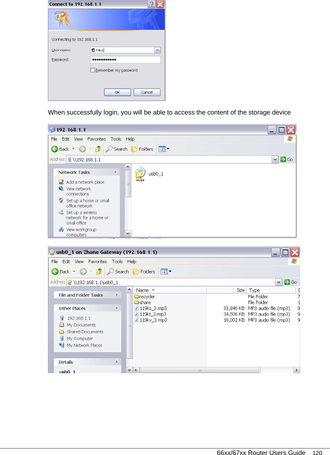   66xx/67xx Router Users Guide 120  When successfully login, you will be able to access the content of the storage device   