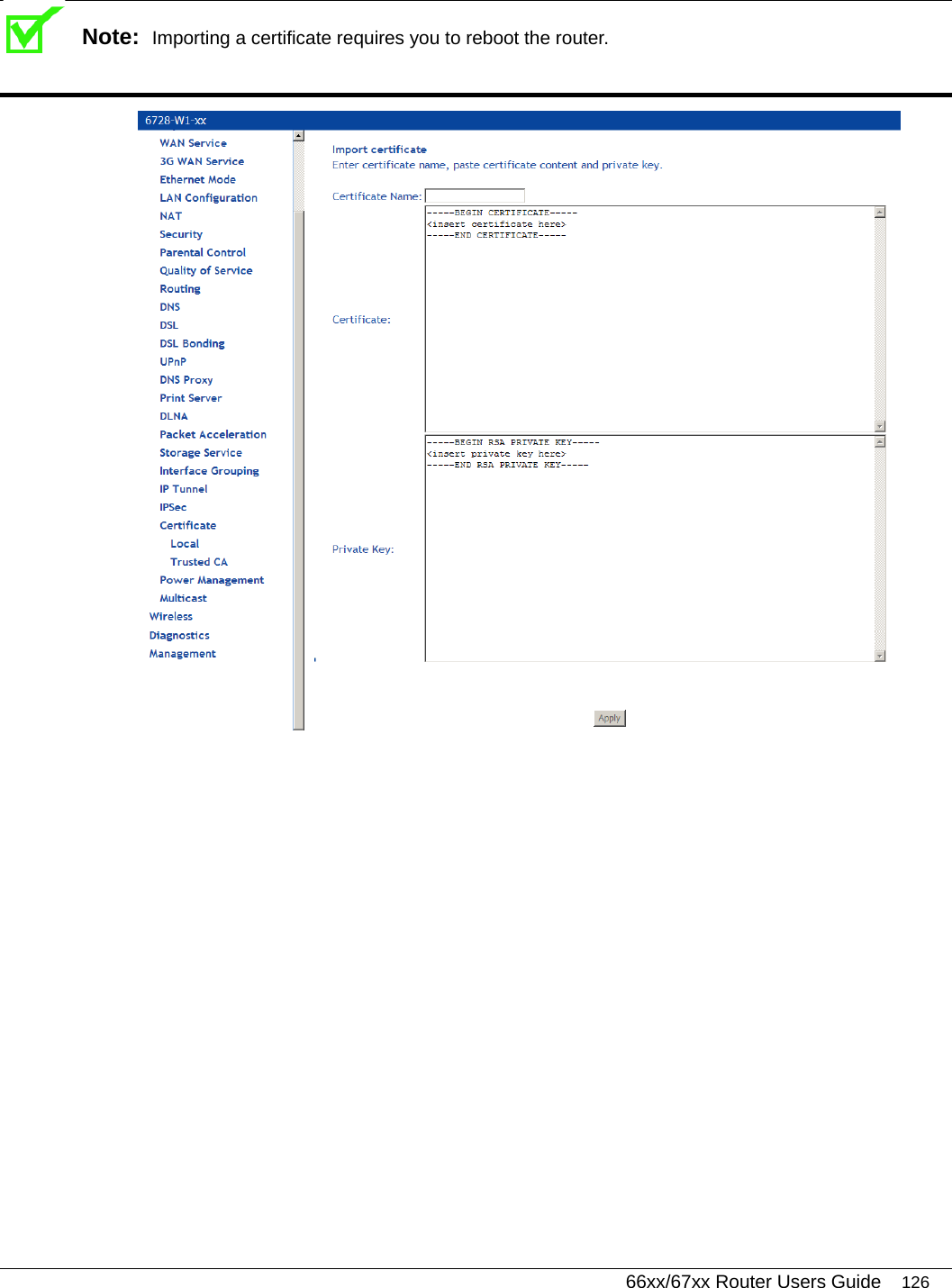   66xx/67xx Router Users Guide 126  Note:  Importing a certificate requires you to reboot the router.    