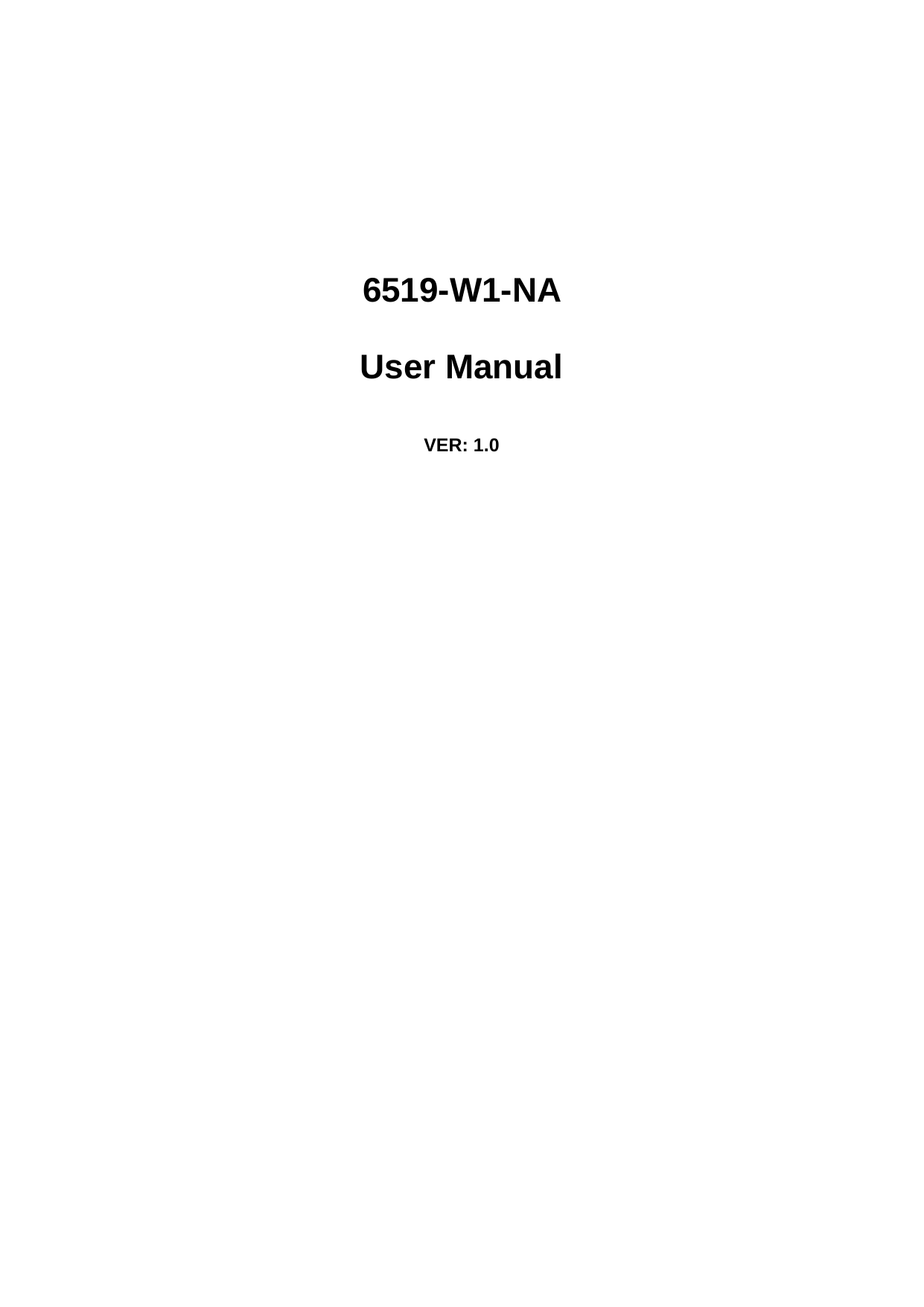      6519-W1-NA     User Manual   VER: 1.0    