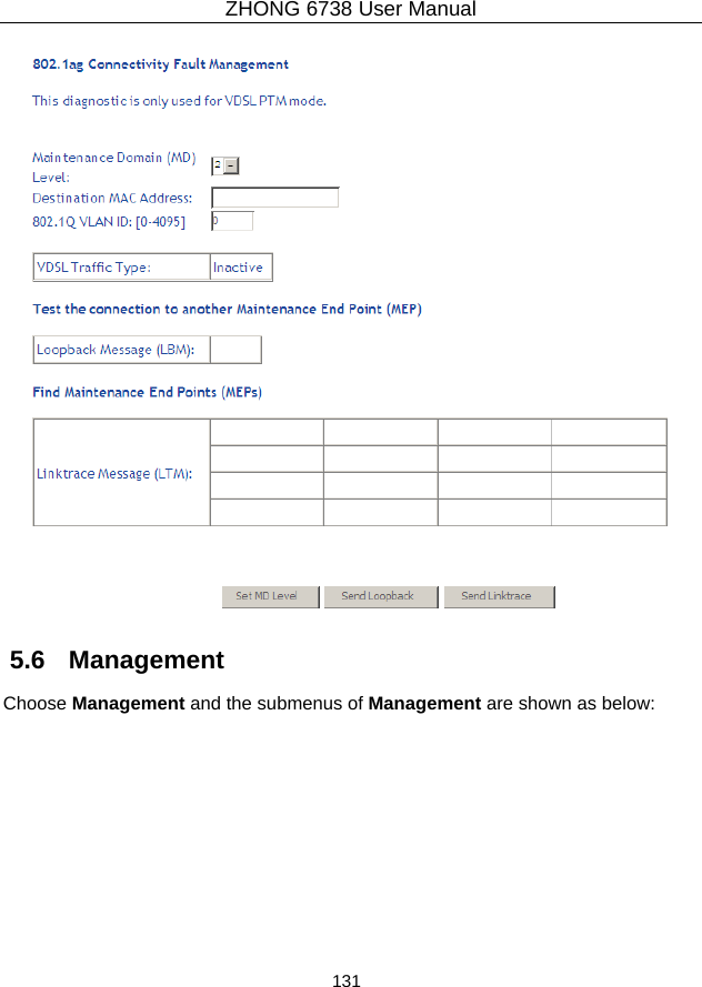 ZHONG 6738 User Manual  131    5.6   Management Choose Management and the submenus of Management are shown as below: 