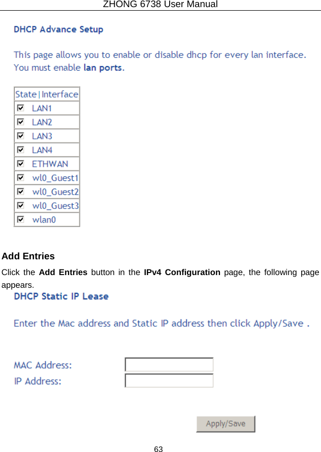 ZHONG 6738 User Manual  63     Add Entries Click the Add Entries button in the IPv4 Configuration page, the following page appears.   