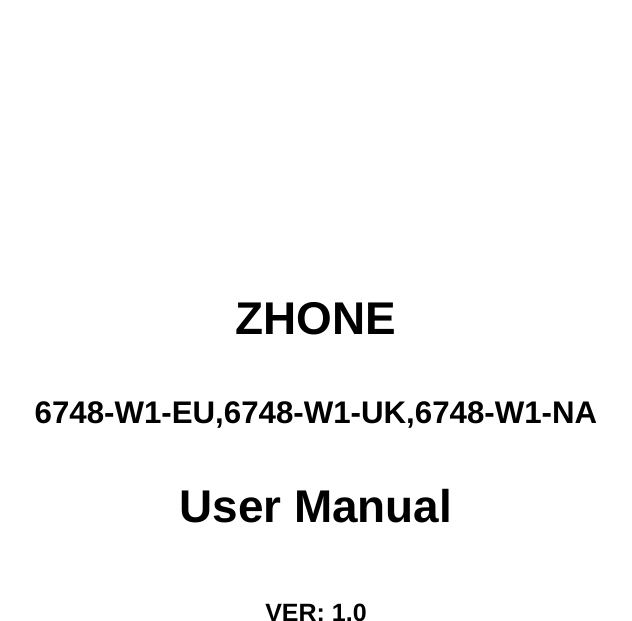        ZHONE  6748-W1-EU,6748-W1-UK,6748-W1-NA User Manual   VER: 1.0 