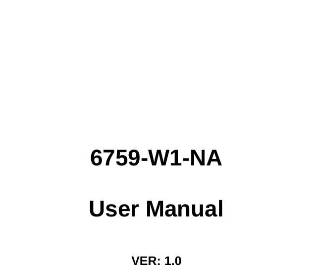        6759-W1-NA User Manual   VER: 1.0    