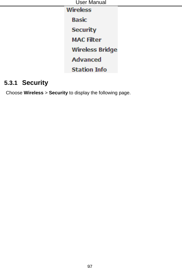 User Manual 97  5.3.1   Security Choose Wireless &gt; Security to display the following page. 