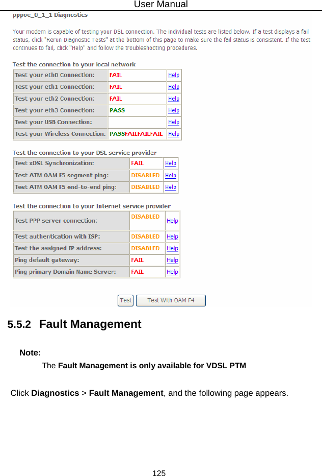 User Manual 125  5.5.2   Fault Management Note: The Fault Management is only available for VDSL PTM   Click Diagnostics &gt; Fault Management, and the following page appears. 