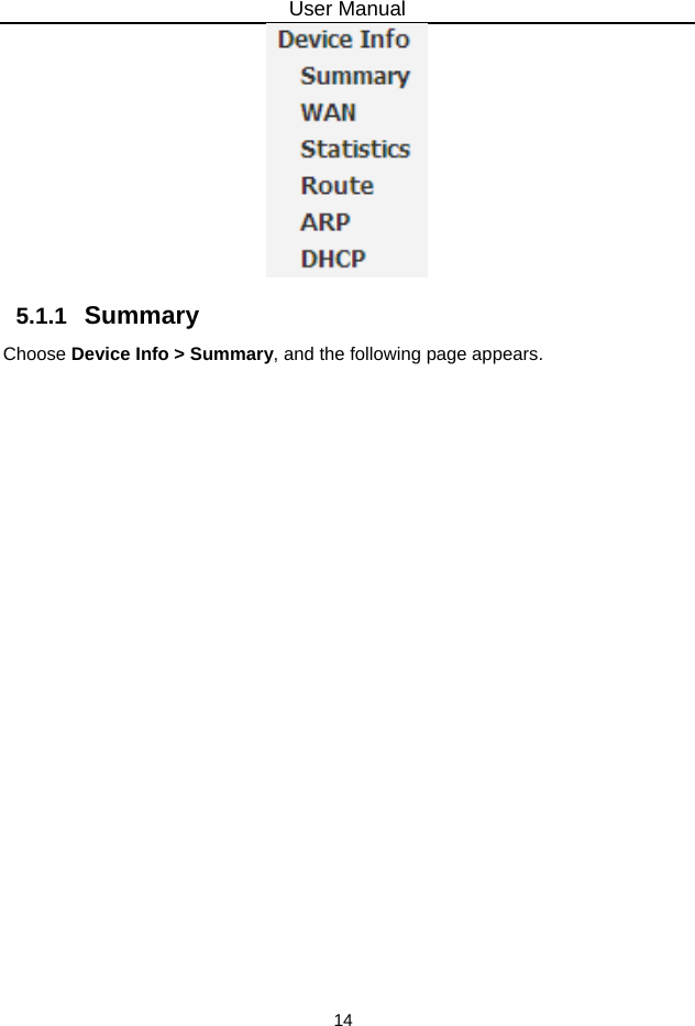 User Manual 14  5.1.1   Summary Choose Device Info &gt; Summary, and the following page appears. 