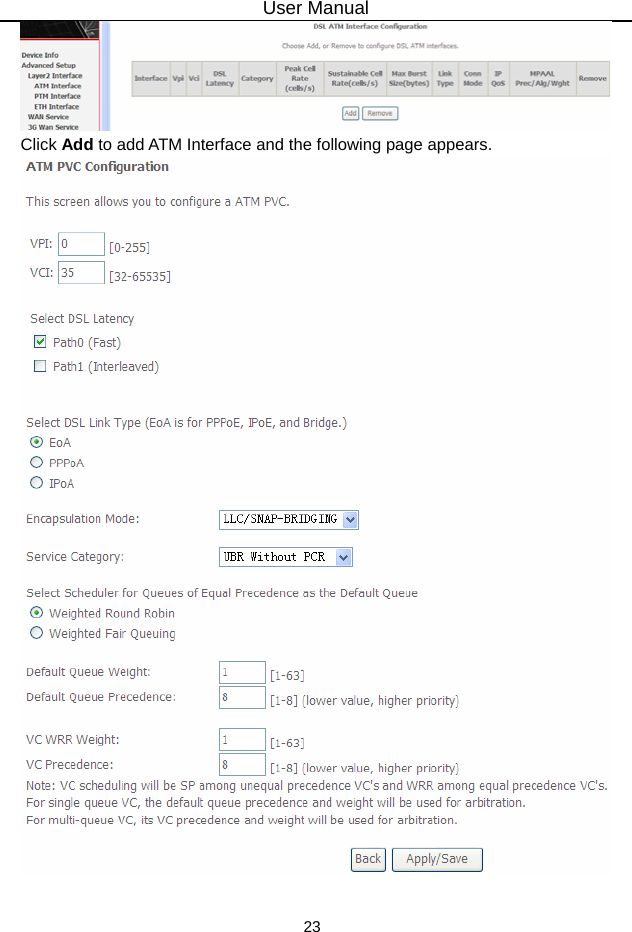 User Manual 23  Click Add to add ATM Interface and the following page appears.  