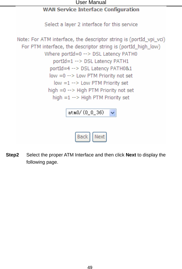 User Manual 49   Step2  Select the proper ATM Interface and then click Next to display the following page. 