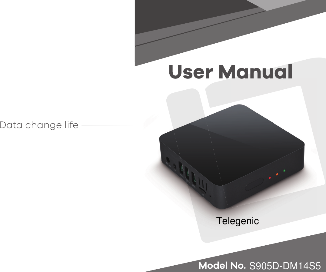 Model No.Data change lifeS905D-DM14S5Telegenic