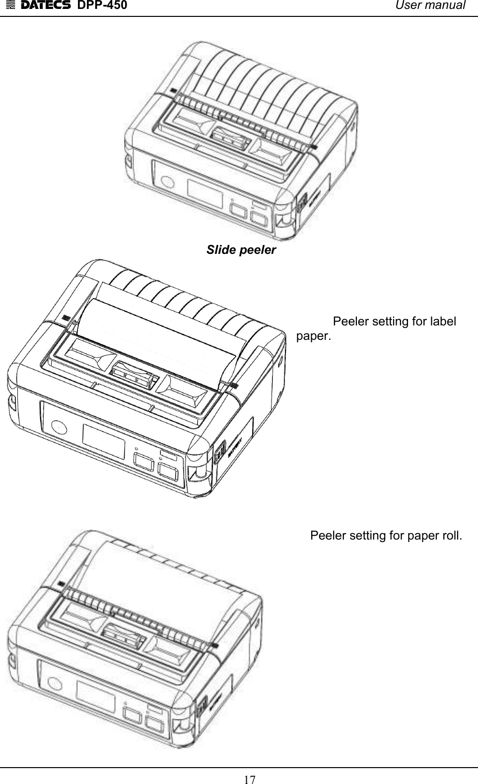 1 DATECS  DPP-450    User manual     17   Slide peeler       Peeler setting for label paper.                  Peeler setting for paper roll.                