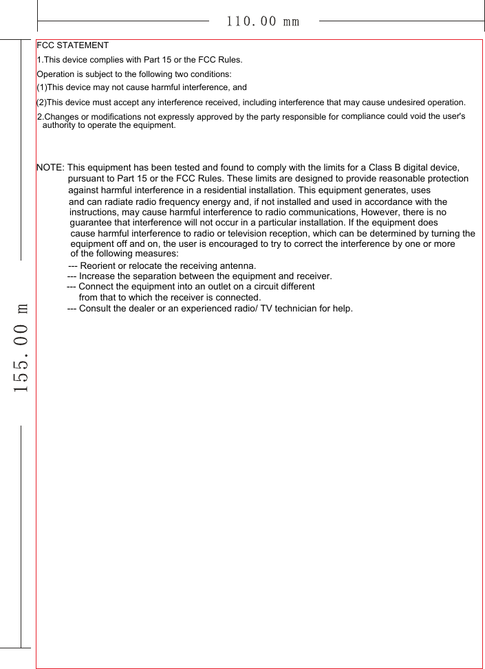 FCC STATEMENT1.This device complies with Part 15 or the FCC Rules.Operation is subject to the following two conditions:(1)This device may not cause harmful interference, and(2)This device must accept any interference received, including interference that may cause undesired operation.2.Changes or modifications not expressly approved by the party responsible for compliance could void the user'sauthority to operate the equipment.NOTE: This equipment has been tested and found to comply with the limits for a Class B digital device,pursuant to Part 15 or the FCC Rules. These limits are designed to provide reasonable protectionagainst harmful interference in a residential installation. This equipment generates, usesand can radiate radio frequency energy and, if not installed and used in accordance with theinstructions, may cause harmful interference to radio communications, However, there is noguarantee that interference will not occur in a particular installation. If the equipment doescause harmful interference to radio or television reception, which can be determined by turning theequipment off and on, the user is encouraged to try to correct the interference by one or moreof the following measures:--- Reorient or relocate the receiving antenna.--- Increase the separation between the equipment and receiver.--- Connect the equipment into an outlet on a circuit differentfrom that to which the receiver is connected.--- Consult the dealer or an experienced radio/ TV technician for help.