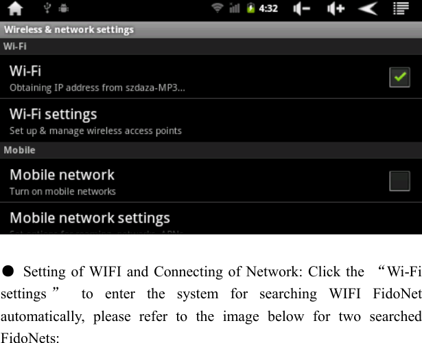     ●  Setting of WIFI and Connecting of Network: Click the  &ldquo;Wi-Fi settings &rdquo; to enter the system for searching WIFI FidoNet automatically, please refer to the image below for two searched FidoNets: 