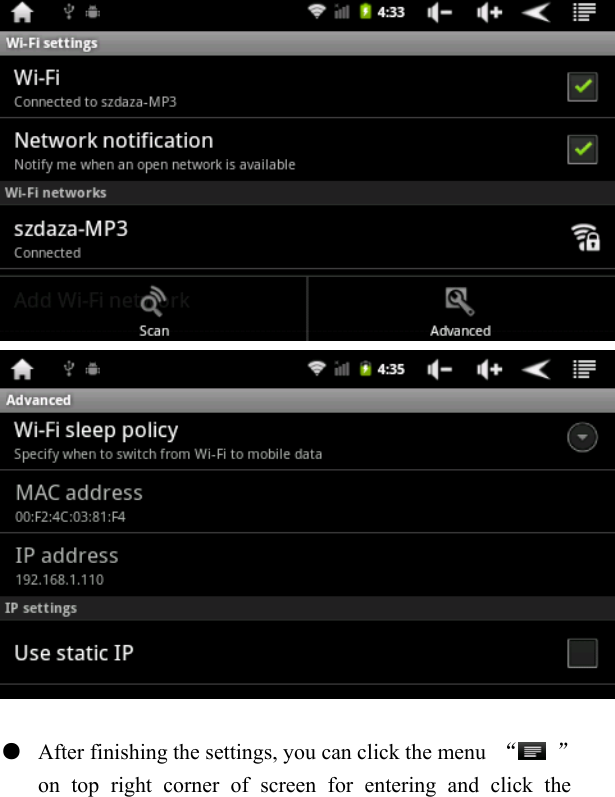     ●  After finishing the settings, you can click the menu  &ldquo; &rdquo; on top right corner of screen for entering and click the 