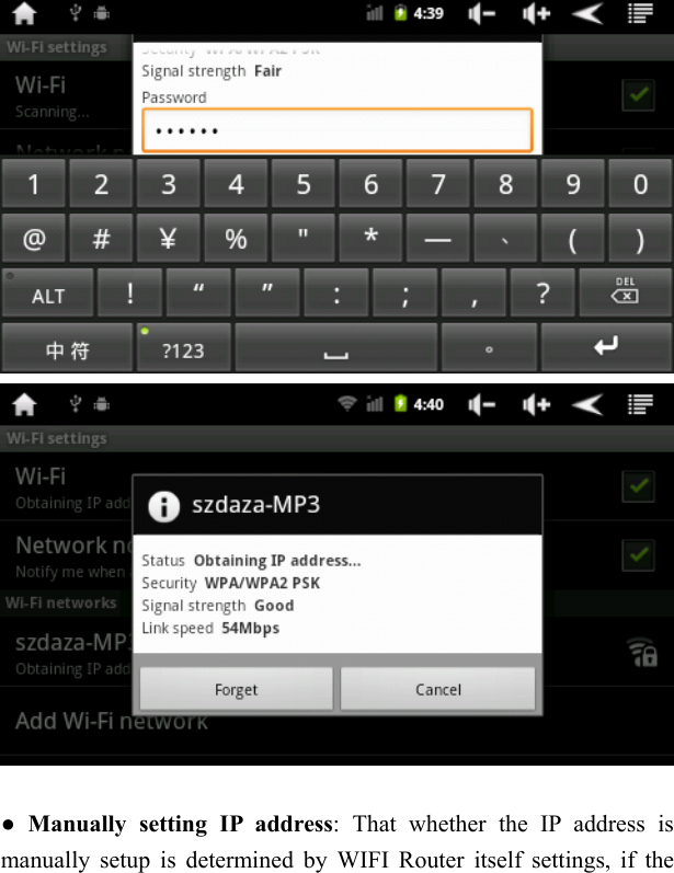      ● Manually setting IP address: That whether the IP address is manually setup is determined by WIFI Router itself settings, if the 