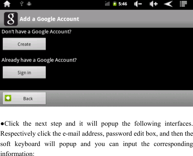     ●Click the next step and it will popup the following interfaces. Respectively click the e-mail address, password edit box, and then the soft keyboard will popup and you can input the corresponding information: 