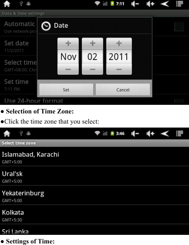    ● Selection of Time Zone: ●Click the time zone that you select:  ● Settings of Time: 