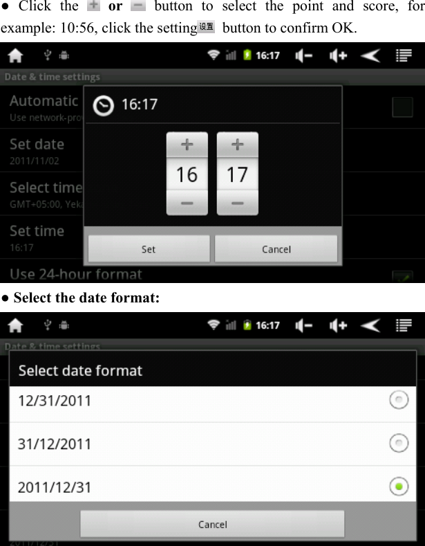   ● Click the   or   button to select the point and score, for example: 10:56, click the setting   button to confirm OK.  ● Select the date format:  