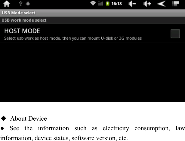     ◆ About Device ● See the information such as electricity consumption, law information, device status, software version, etc. 