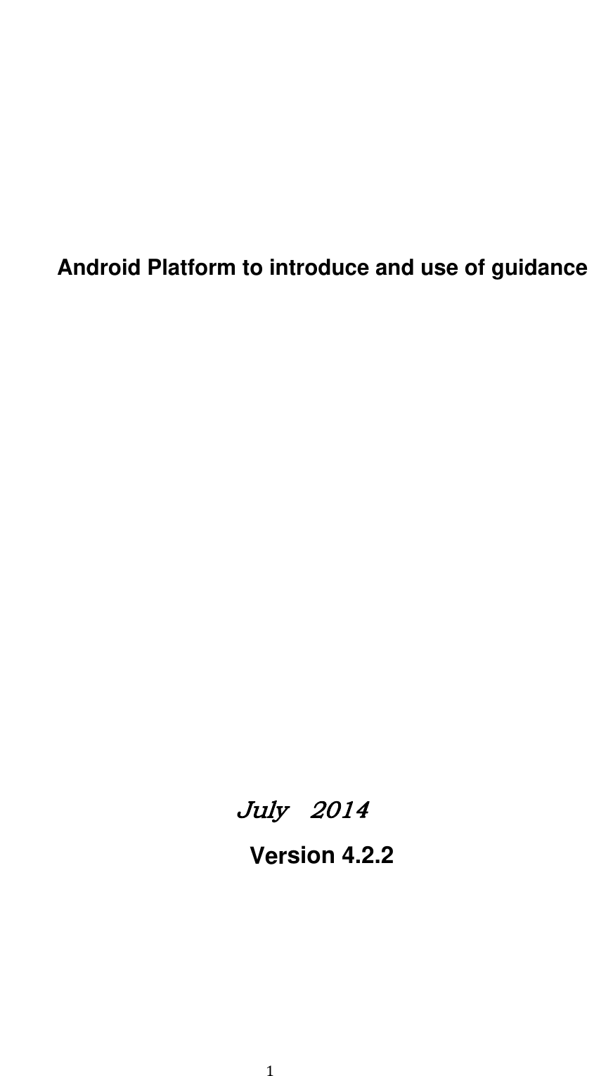                                          1          Android Platform to introduce and use of guidance                                      July    2014                      Version 4.2.2   
