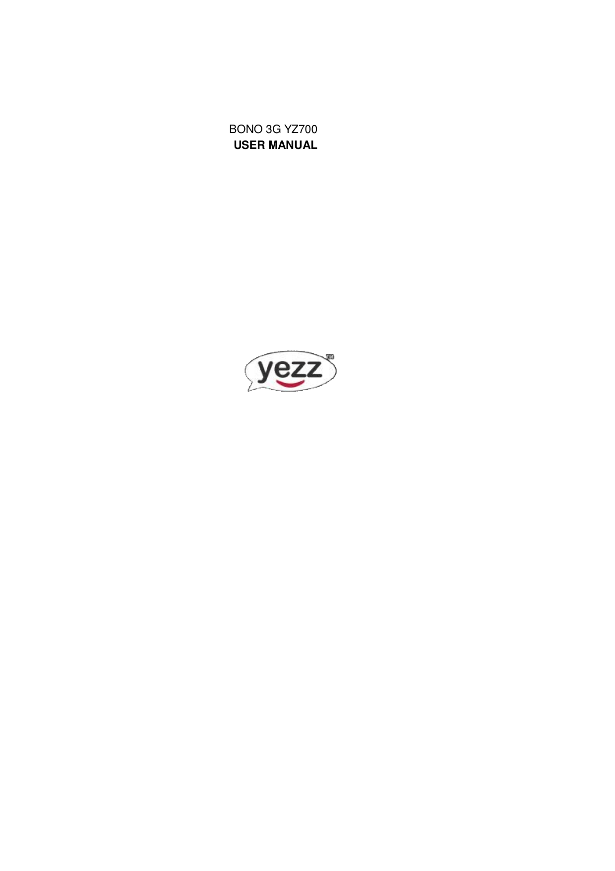      BONO 3G YZ700 USER MANUAL                                                                                                                                                                                                                                                                                                    