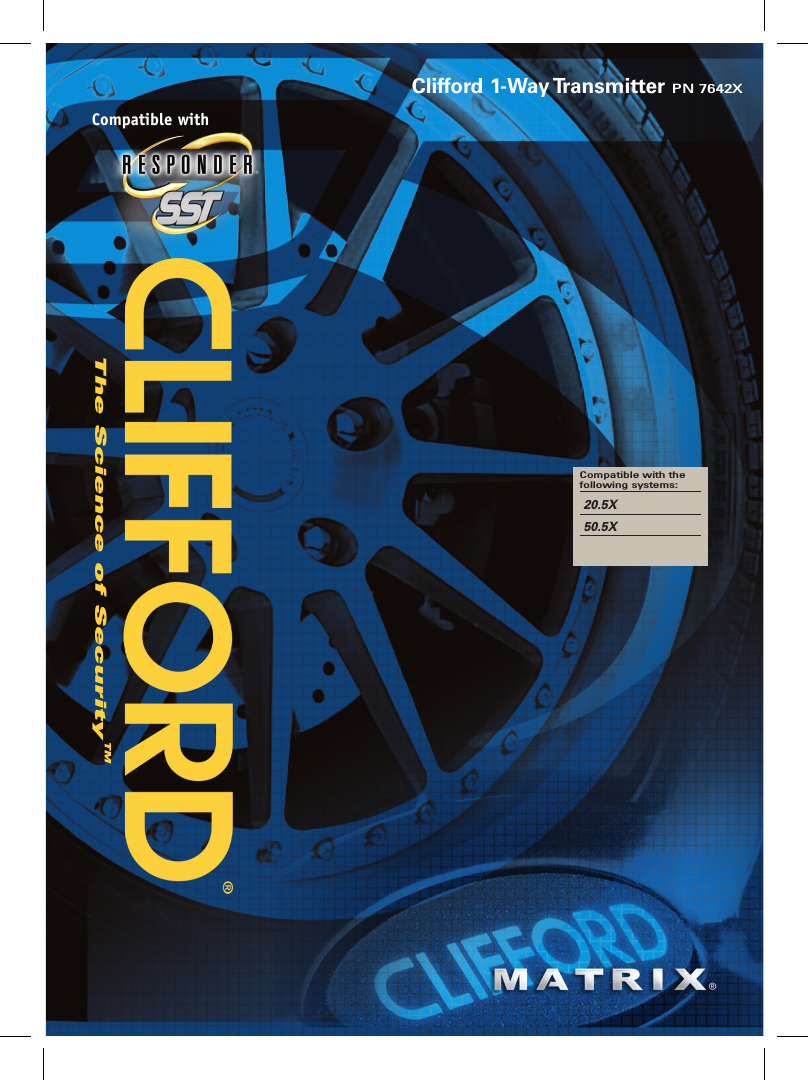 The Science of Security&trade;Clifford 1-Way Transmitter PN 7642XCompatible with the following systems:  20.5X 50.5XCompatible with