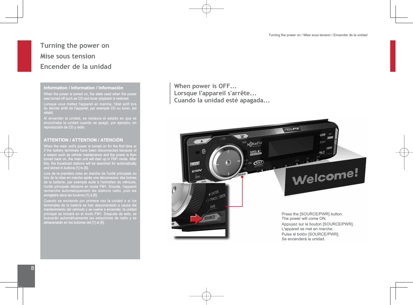 87XUQLQJWKHSRZHURQMise sous tension(QFHQGHUGHODXQLGDGInformation / Information / InformaciónWhen the power is turned on, the state used when the power was turned off such as CD and tuner playback is restored.Lorsque vous mettez l&apos;appareil en marche, l&apos;état actif lors GXGHUQLHUDUUrWGHODSSDUHLOSDUH[HPSOH&amp;&apos;RXWXQHUHVWrétabli.Al encender la unidad, se restaura el estado en que se encontraba la unidad cuando se apagó, por ejemplo, en reproducción de CD y radio.ATTENTION / ATTENTION / ATENCIÓN:KHQWKHPDLQXQLWVSRZHULVWXUQHGRQIRUWKH¿UVWWLPHRUif the battery terminals have been disconnected because of a reason such as vehicle maintenance and the power is then turned back on, the main unit will start up in FM1 mode. After this, the broadcast stations will be searched for automatically and stored in buttons [1] to [6].Lors de la première mise en marche de l&apos;unité principale ou ORUVGHODPLVHHQPDUFKHDSUqVXQHGpFRQQH[LRQGHVERUQHVGHODEDWWHULHSDUH[HPSOHVXLWHjOHQWUHWLHQGXYpKLFXOHl&apos;unité principale démarre en mode FM1. Ensuite, l&apos;appareil recherche automatiquement les stations radio, puis les enregistre dans les boutons [1] à [6].Cuando se enciende por primera vez la unidad o si los terminales de la batería se han desconectado a causa del mantenimiento del vehículo y se vuelve a encender, la unidad principal se iniciará en el modo FM1. Después de esto, se buscarán automáticamente las estaciones de radio y se almacenarán en los botones del [1] al [6].:KHQSRZHULV2))/RUVTXHODSSDUHLOVDUUrWHCuando la unidad esté apagada...Turning the power on / Mise sous tension / Encender de la unidad3UHVVWKH&gt;6285&amp;(3:5@EXWWRQThe power will come ON.$SSX\H]VXUOHERXWRQ&gt;6285&amp;(3:5@L&apos;appareil se met en marche.3XOVHHOERWyQ&gt;6285&amp;(3:5@6HHQFHQGHUiODXQLGDG