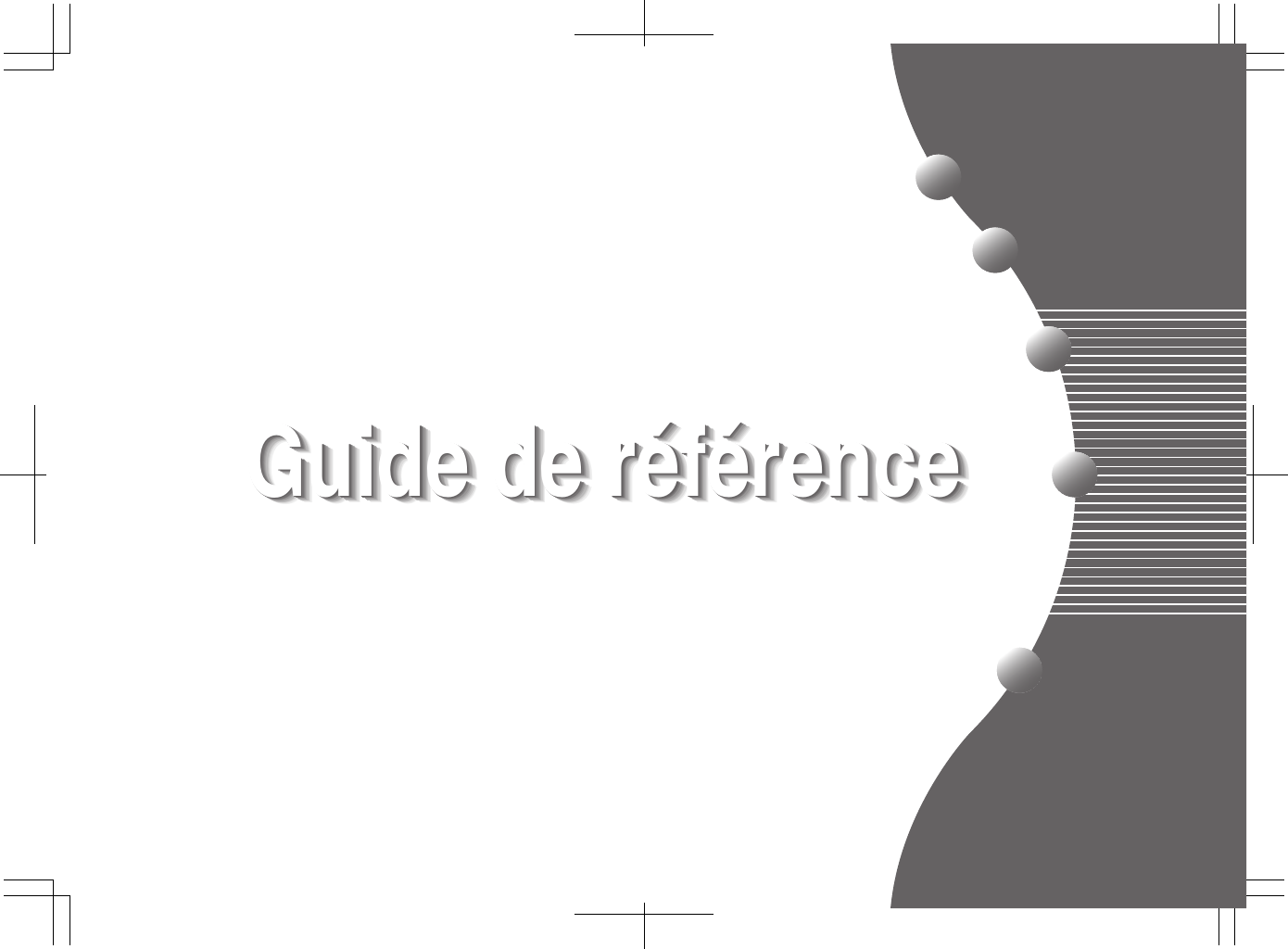 Guide de référenceGuide de référenceGuide de référenceGuide de référenceGuide de référenceGuide de référenceGuide de référenceGuide de référenceGuide de référenceGuide de référence
