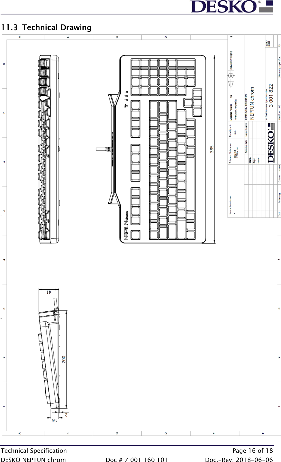  Technical Specification    Page 16 of 18 DESKO NEPTUN chrom  Doc # 7 001 160 101  Doc.-Rev: 2018-06-06 11.3 Technical Drawing  