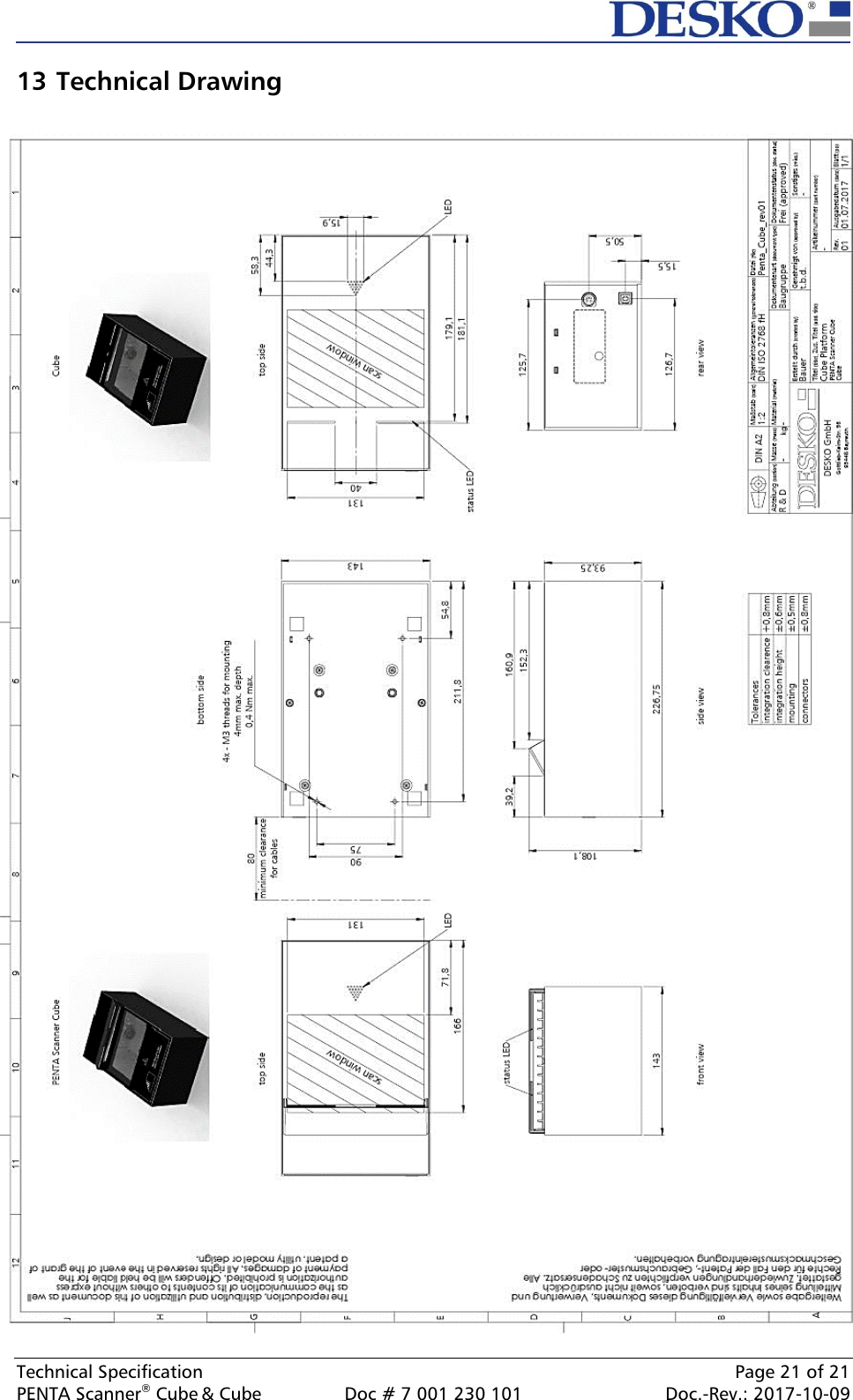  Technical Specification    Page 21 of 21 PENTA Scanner® Cube &amp; Cube  Doc # 7 001 230 101  Doc.-Rev.: 2017-10-09    13 Technical Drawing 