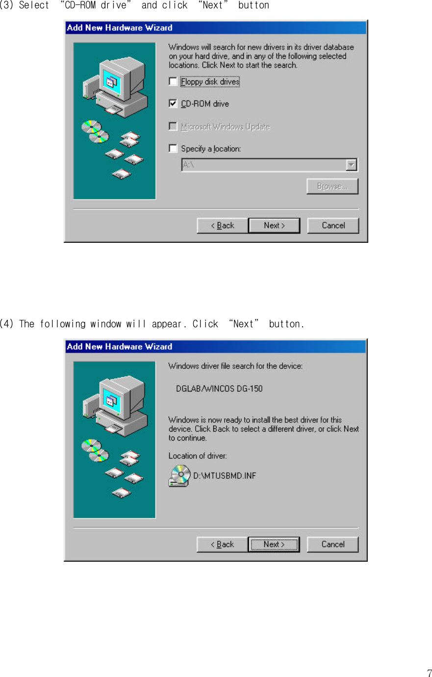  7 (3) Select “CD-ROM drive” and click “Next” button     (4) The following window will appear. Click “Next” button.     