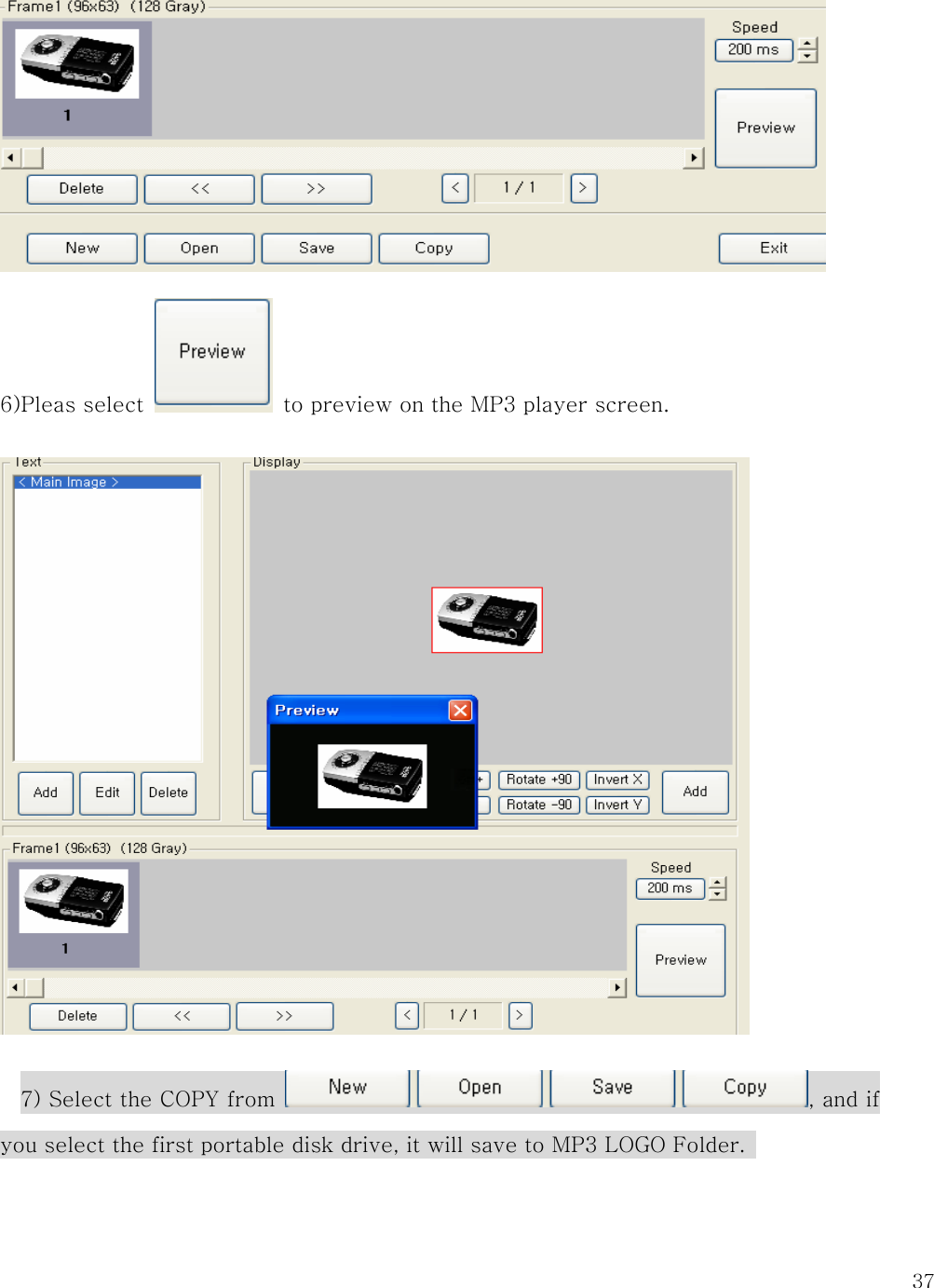   37 6)Pleas select    to preview on the MP3 player screen.                     7) Select the COPY from  , and if you select the first portable disk drive, it will save to MP3 LOGO Folder.     