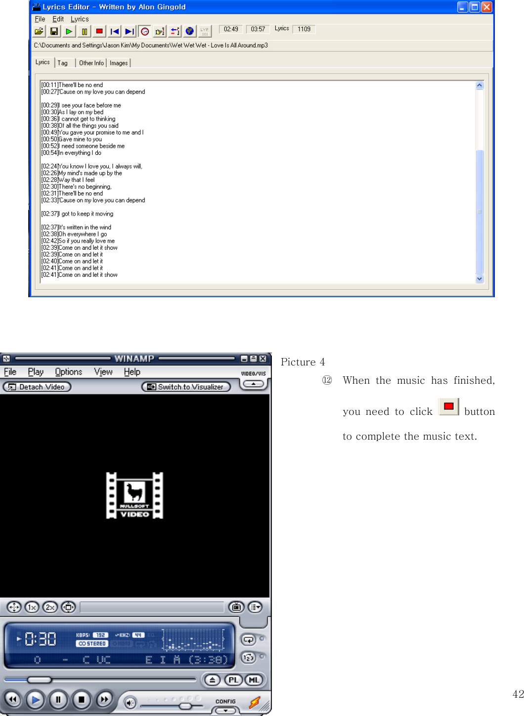   42    Picture 4 ⑫ When the music has finished, you  need  to  click   button to complete the music text.               