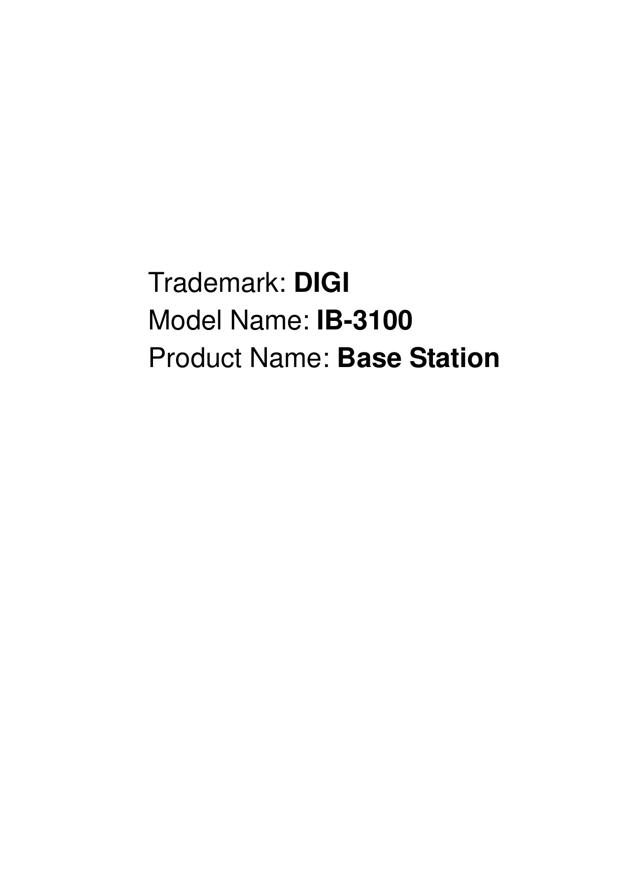      Trademark: DIGI Model Name: IB-3100 Product Name: Base Station  