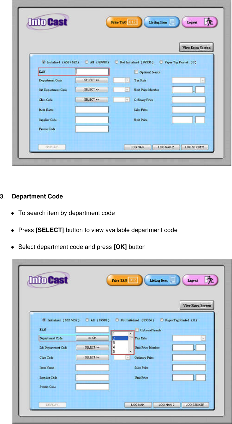 3. Department CodeTo search item by department codePress [SELECT] button to view available department codeSelect department code and press [OK] button