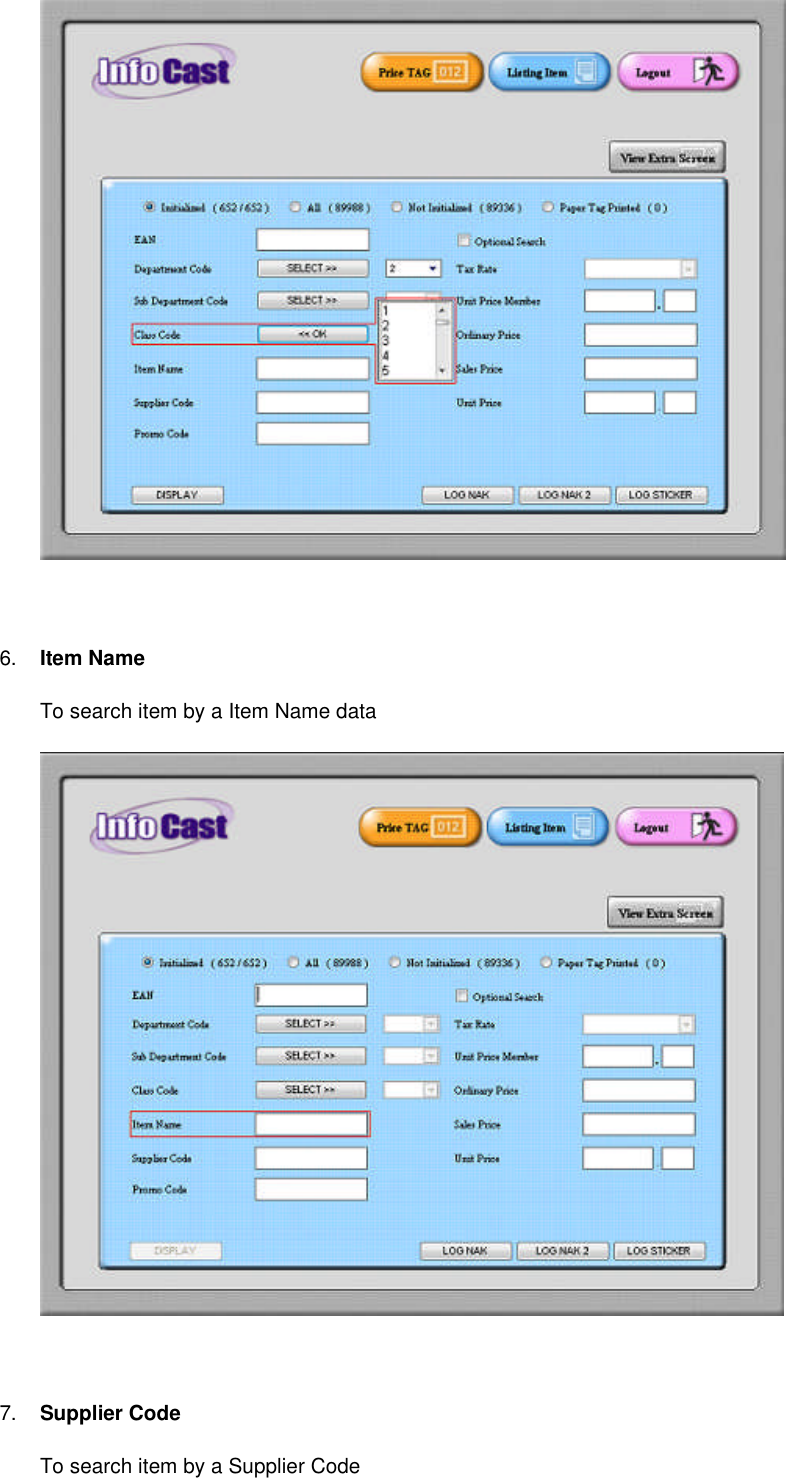 6. Item NameTo search item by a Item Name data7. Supplier CodeTo search item by a Supplier Code