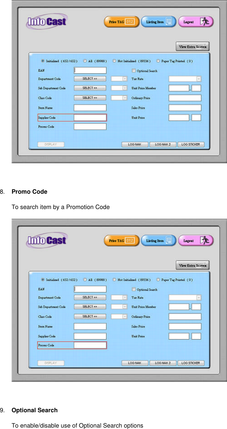 8. Promo CodeTo search item by a Promotion Code9. Optional SearchTo enable/disable use of Optional Search options
